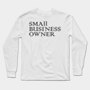 Small business owner Long Sleeve T-Shirt